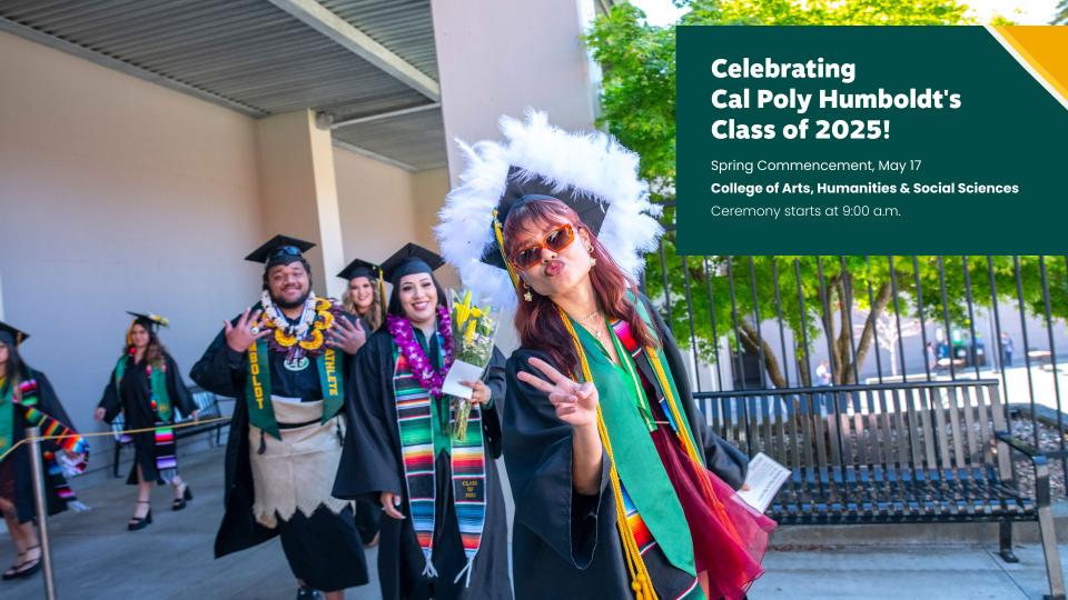 College of Arts, Humanities & Social Sciences Ceremony starts at 9:00 a.m.